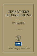 Zielsichere Betonbildung : Auf der Grundlage der Versuchsberichte des Unterausschusses für Zielsichere Beton-Bildung (UABb) im Österr. Eisenbetonausschusse