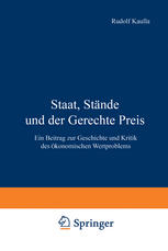 Staat, Stände und der Gerechte Preis Ein Beitrag zur Geschichte und Kritik des Ökonomischen Wertproblems