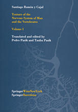 Texture of the Nervous System of Man and the Vertebrates : Volume I An annotated and edited translation of the original Spanish text with the additions of the French version by Pedro Pasik and Tauba Pasik