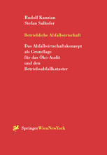 Betriebliche Abfallwirtschaft Das Abfallwirtschaftskonzept als Grundlage für das Öko-Audit und den Betriebsabfallkataster