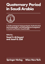 Quaternary Period in Saudi Arabia 1: Sedimentological, Hydrogeological, Hydrochemical, Geomorphological, and Climatological Investigations in Central and Eastern Saudi Arabia