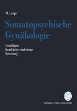 Somatopsychische Gynäkologie : Grundlagen Krankheitsverarbeitung Betreuung