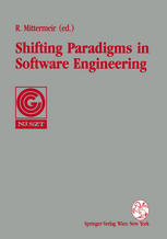 Shifting Paradigms in Software Engineering : Proceedings of the 7th Joint Conference of the Austrian Computer Society (OCG) and the John Von Neumann Society for Computing Sciences (NJSZT) in Klagenfurt, Austria 1992.