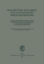 Kollektiver Zollabbau und Europäisches Wirtschaftsbündnis : Anträge der Österreichischen Gruppe der Internationalen Handelskammer Zu den Beschlüssen der X. Völkerbundversammlung Überreicht in der Ratssitzung der Internationalen Handelskammer am 18. Oktober 1929