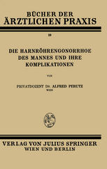 Die Harnröhren-Gonorrhoe des Mannes und Ihre Komplikationen