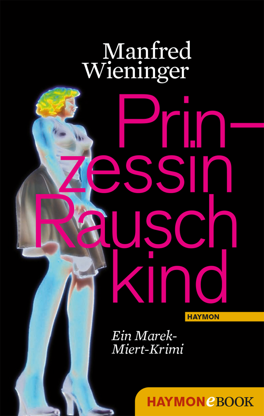 Prinzessin Rauschkind Ein Marek-Miert-Krimi