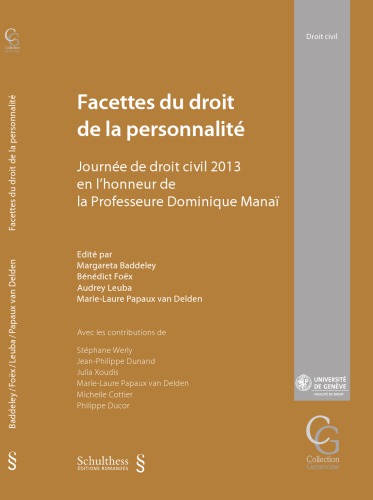 Facettes du droit de la personnalité : journée de droit civil 2013 en l'honneur de la Professeure Dominique Manaï, [7.11.2013 à Genève]