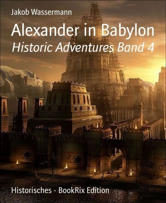 Alexander in Babylon Historic Adventures Band 4