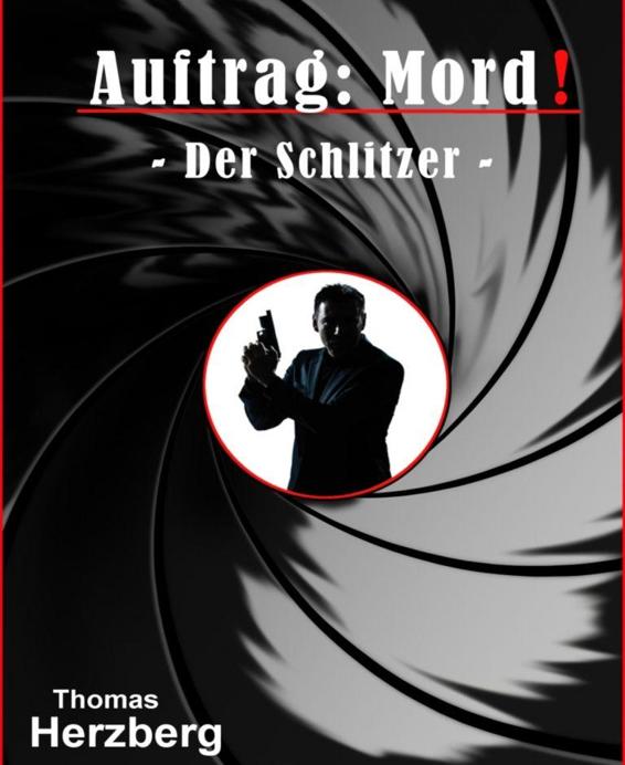 Auftrag: Mord! - Der Schlitzer Thriller