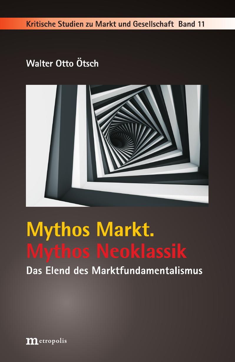 Mythos Markt, Mythos Neoklassik das Elend des Marktfundamentalismus