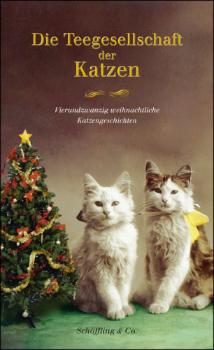 Die Teegesellschaft der Katzen Vierundzwanzig weihnachtliche Katzengeschichten