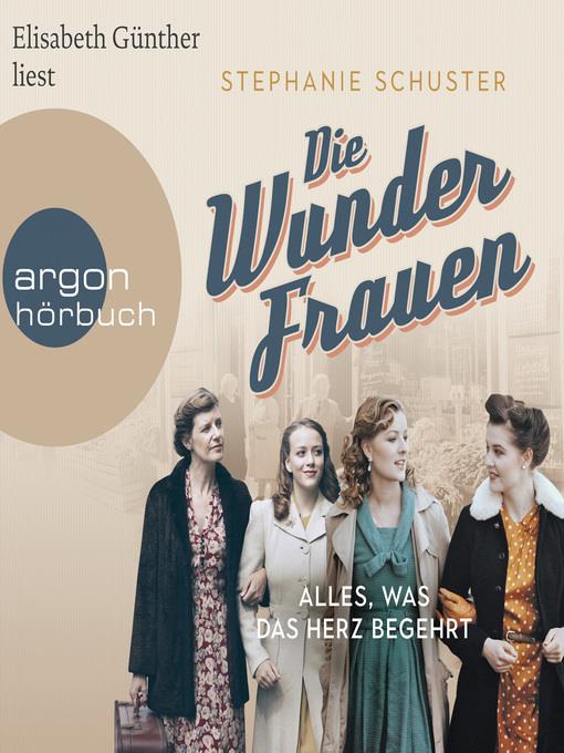 Die Wunderfrauen--Alles, was das Herz begehrt--Wunderfrauen-Trilogie, Band 1