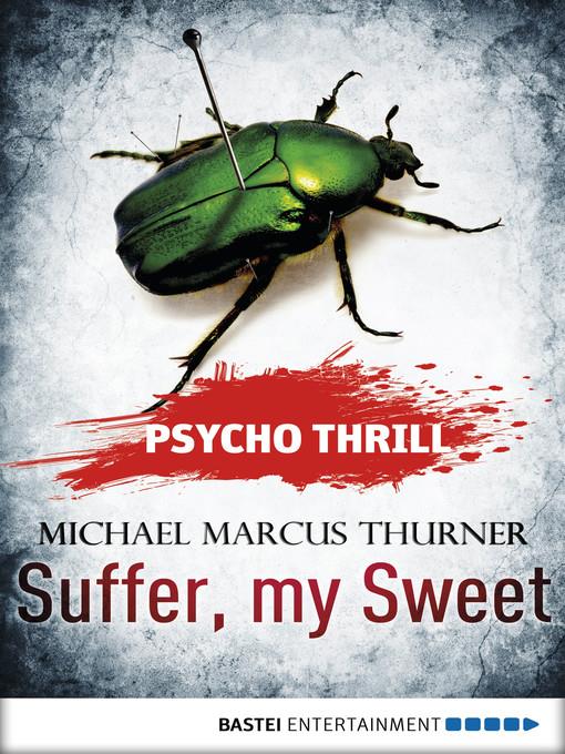 Psycho Thrill--Suffer, my Sweet