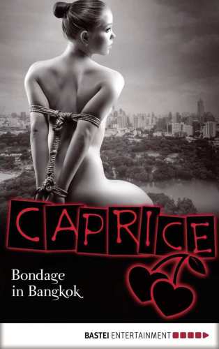 Bondage in Bangkok - Caprice Erotikserie