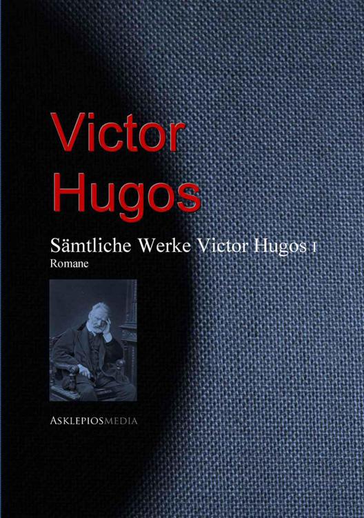 Gesammelte Werke Victor Hugos : Romane