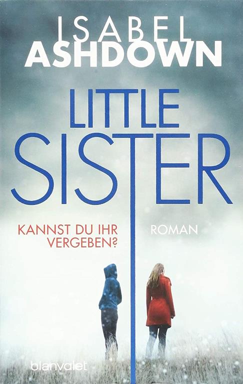 Little Sister - Kannst du ihr vergeben?: Roman