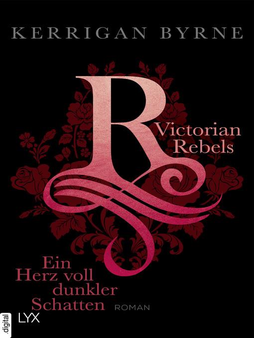 Victorian Rebels--Ein Herz voll dunkler Schatten