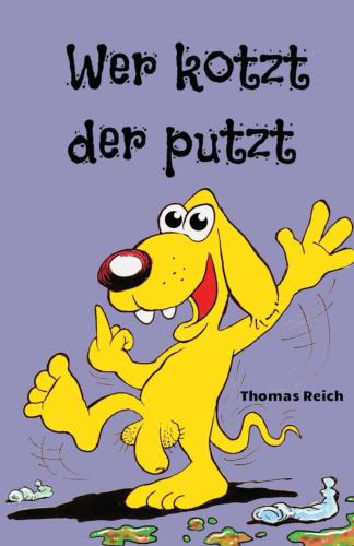 Wer kotzt der putzt