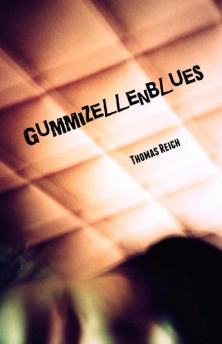 Gummizellenblues