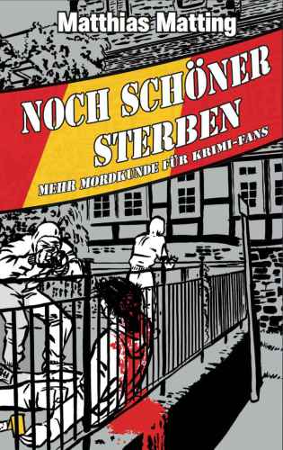 Noch schöner Sterben – Mehr Mordkunde für Krimifans