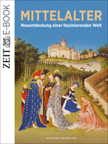 Das Mittelalter – Neuentdeckung einer faszinierenden Welt