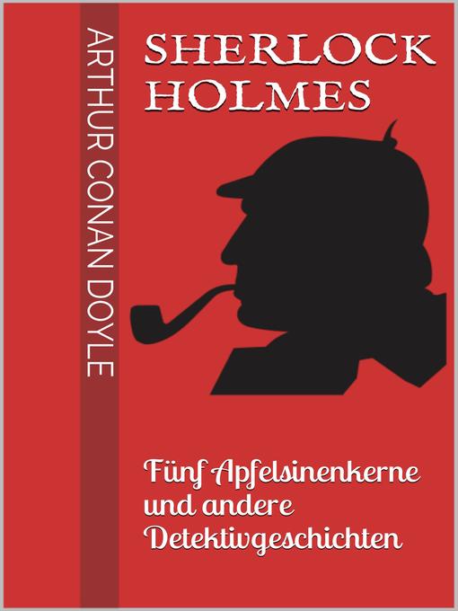 Sherlock Holmes--Fünf Apfelsinenkerne und andere Detektivgeschichten