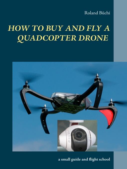 How to buy and fly a quadcopter drone