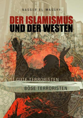 Der Islamismus und der Westen Gute Terroristen Böse Terroristen