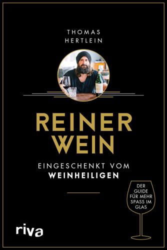 Reiner Wein : eingeschenkt vom Weinheiligen