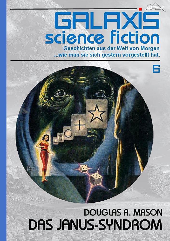 GALAXIS SCIENCE FICTION, Band 6: DAS JANUS-SYNDROM Geschichten aus der Welt von Morgen - wie man sie sich gestern vorgestellt hat.