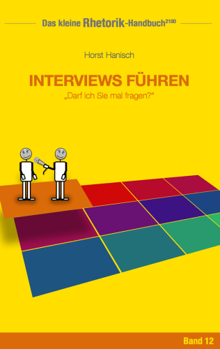 Rhetorik-Handbuch 2100--Interviews führen