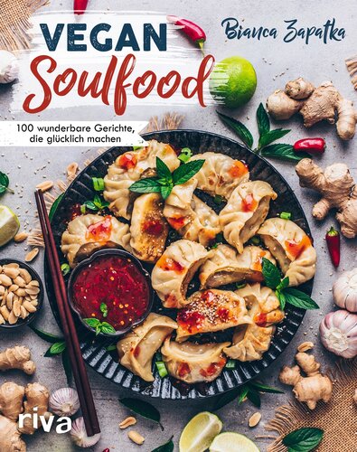 Vegan Soulfood 100 wunderbare Gerichte, die glücklich machen