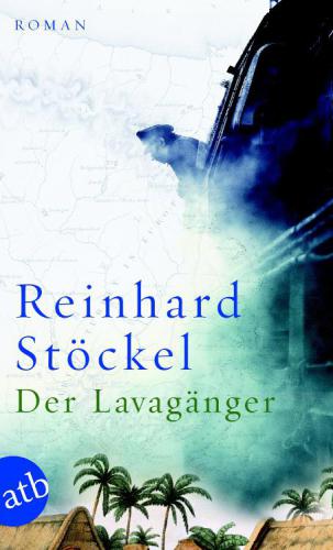 Der Lavagänger : Roman