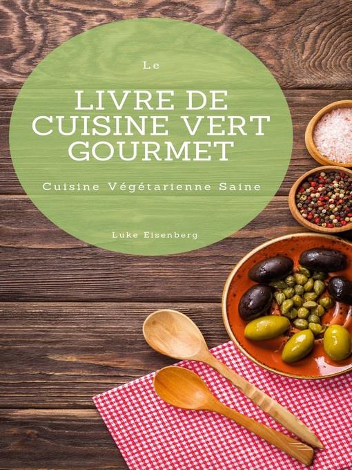 Le Livre De Cuisine Vert Gourmet