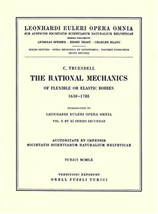 The Rational Mechanics of Flexible or Elastic Bodies 1638 - 1788