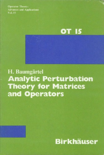 Analytic Perturbation Theory For Matrices And Operators (Operator Theory