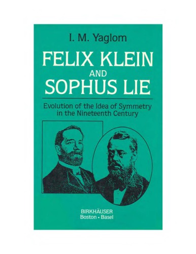 Felix Klein and Sophus Lie : evolution of the idea of symmetry in the nineteenth century