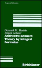 Andreotti-Grauert Theory by Integral Formulas (Progress in Mathematics (Birkhauser Boston))