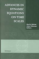 Advances In Dynamic Equations On Time Scales