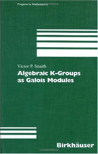 Algebraic K Groups As Galois Modules (Progress In Mathematics)