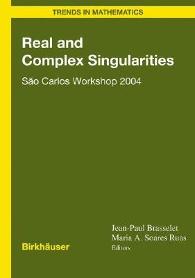 Real And Complex Singularities (Trends In Mathematics)