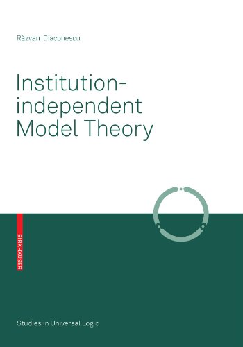 Institution Independent Model Theory (Studies In Universal Logic)