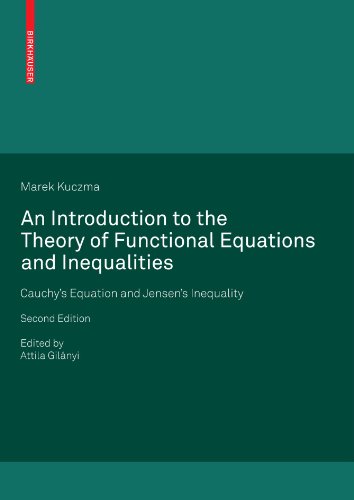 An Introduction To The Theory Of Functional Equations And Inequalities