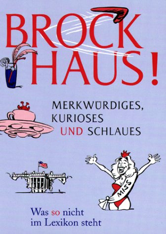 Brockhaus! Merkwurdiges, Kurioses und Schlaues