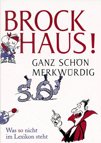 Brockhaus. Ganz schön merkwürdig. Was so nicht im Lexikon steht.