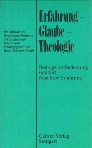 Erfahrung-- Glaube-- Theologie : Beiträge zu Bedeutung und Ort religiöser Erfahrung