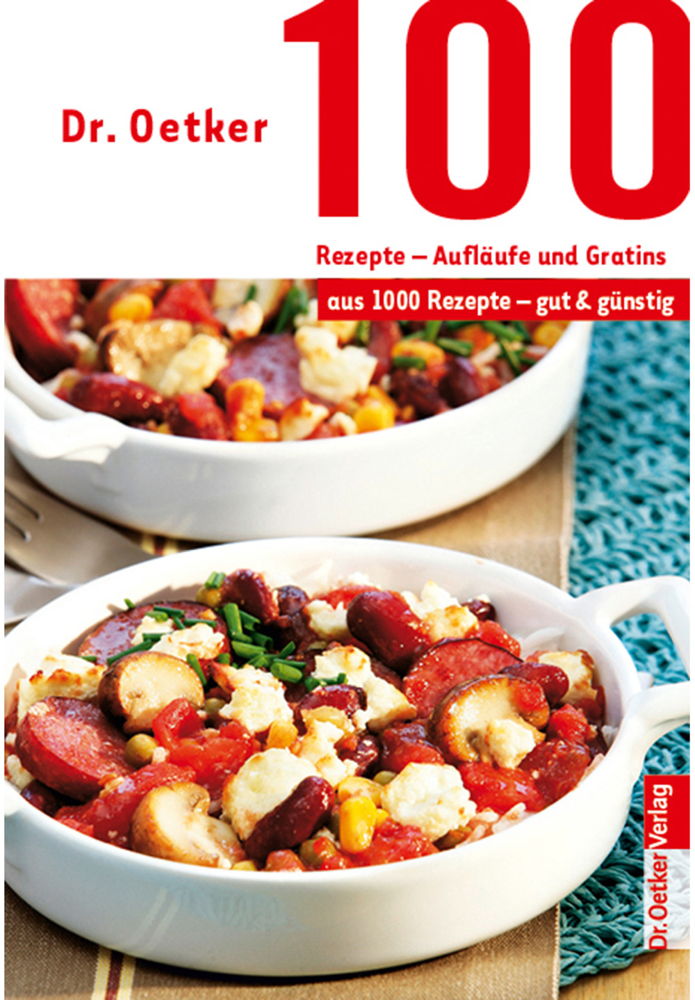 100 Rezepte - Aufläufe und Gratins aus 1000 Rezepte gut und günstig