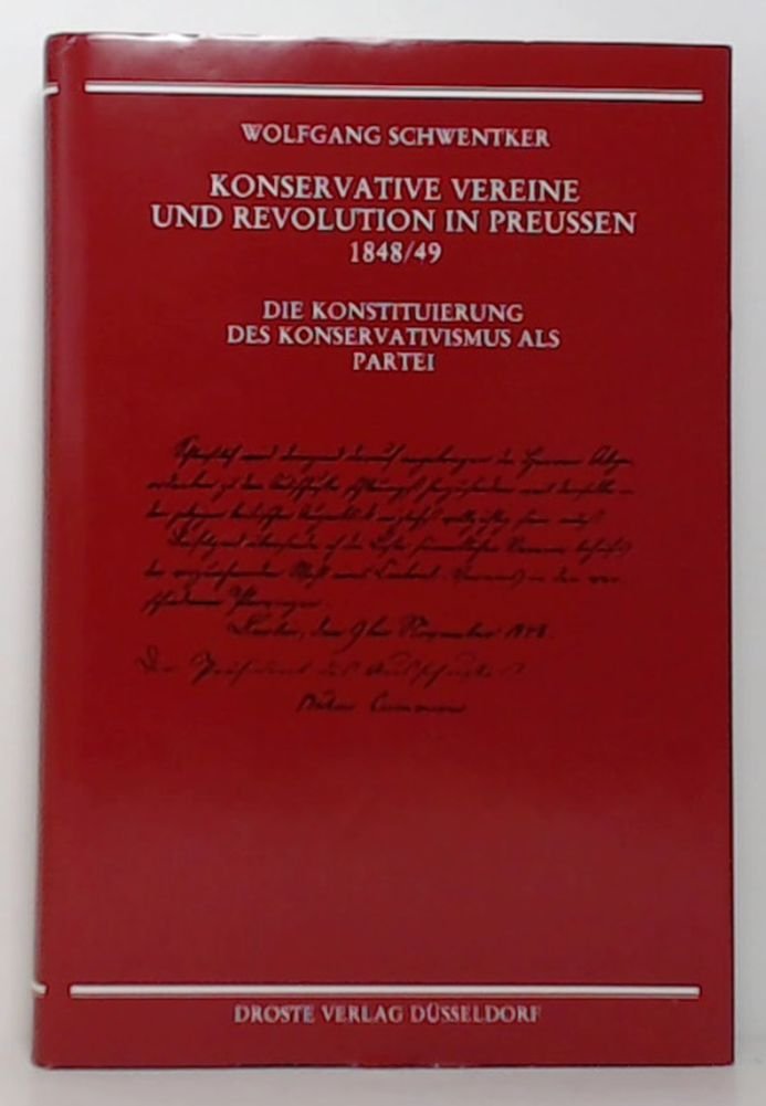 Konservative Vereine und Revolution in Preussen 1848, 49 d. Konstituierung d. Konservativismus als Partei