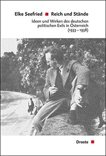 Reich und Stände : Ideen und Wirken des deutschen politischen Exils in Österreich 1933-1938