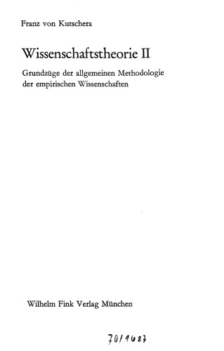 Wissenschaftstheorie : Grundzüge der allgemeinen Methodologie der empirischen Wissenschaften